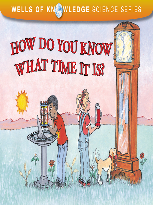 Title details for How Do You Know What Time It Is? by Robert E Wells - Available